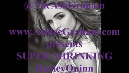 Super Shrinking Harley Graham