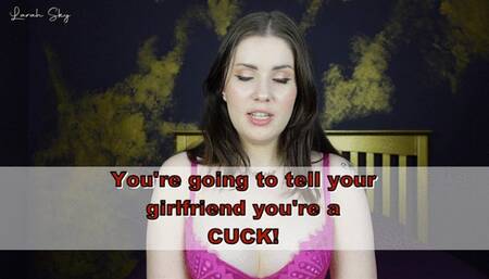 Tell Your girlfriend you're a cuck
