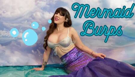 Mermaid Burps