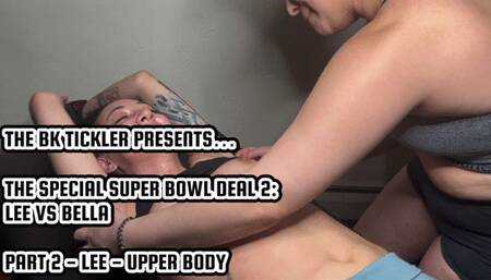 THE SPECIAL SUPER BOWL DEAL 2: LEE VS BELLA - PART 2 - LEE - UPPER BODY