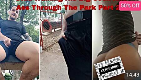 Stud Walking His Big Cock and Ass Through the Park Part 2
