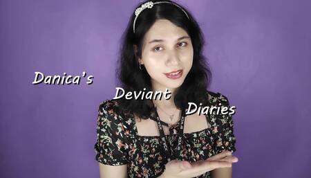 Danica's Deviant Diaries Episode 1