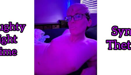 Naughty Night Time- With Your's truly- Syn Thetic