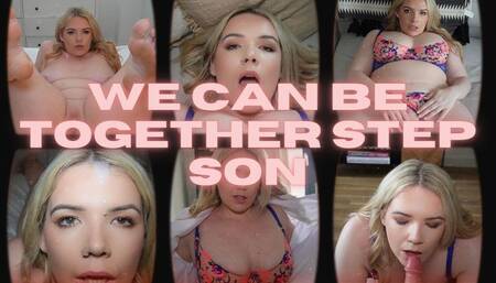 We can be together now Step-son