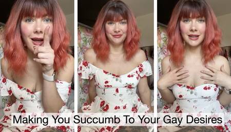 Making You Succumb To Your Gay Desires