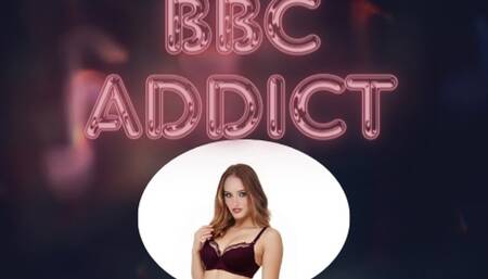 Mesmerizing you into a BBC Addict