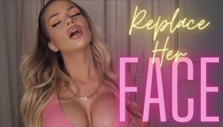 Replace Her Face