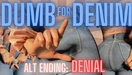 Dumb for Denim - Denial