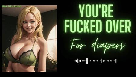 MP4 VERSION You're Fucked Over For Diapers