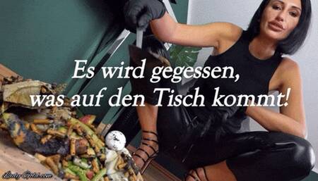 Es wird gegessen, was auf den Tisch kommt!