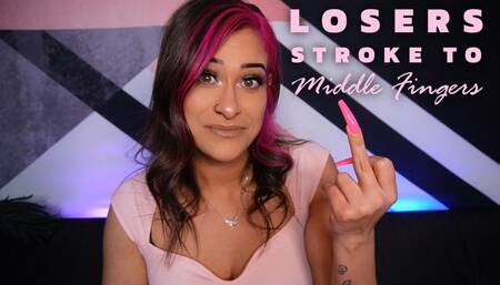 Losers Stroke To Middle Fingers