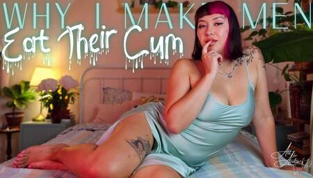 Why I Make Men Eat Their Cum