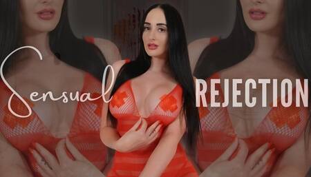 Sensual Rejection