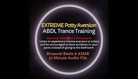 Extreme Potty Aversion ABDL Diaper Trance Training - Audio Only - Listed to Develop Intense Fear of Bathrooms and Experience Frequent Accidents