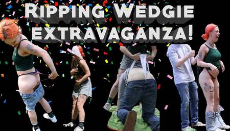 Ripping Wedgie Extravaganza!