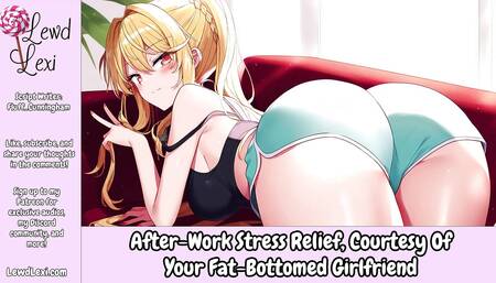 After-Work Stress Relief, Courtesy of Your Fat-Bottomed Girlfriend - Erotic Audio For Men