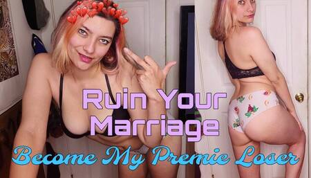 Ruin Your Marriage; Become My Premie Homewrecking