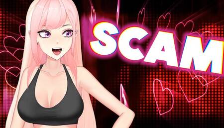 You Love Being Scammed!