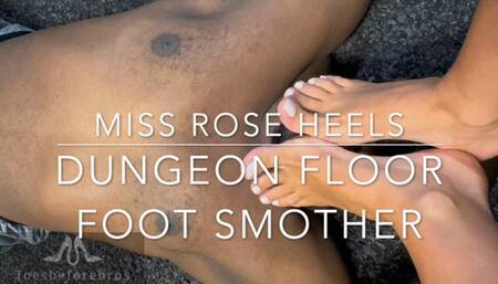 Miss Rose Heels Dungeon Floor Foot Smother