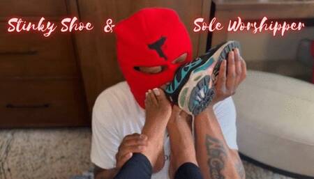 Stinky Shoe & Sole Worshipper