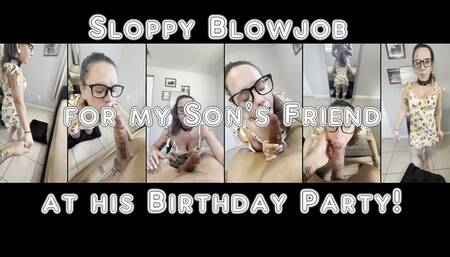Giving out Blowjobs at my Son's Birthday Party