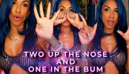 2 Up the Nose and One in the Bum
