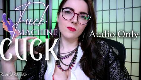 Fuck Machine Cuck - Audio Only
