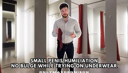 Small penis humiliation no bulge while trying on underwear!