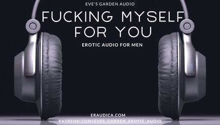 Fucking Myself for You - Erotic Audio for Men by Eve's Garden Audio