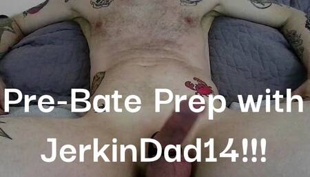 Jerkin Dad 14th - Pre-Bate Penis Masturbation Prep With Daddy