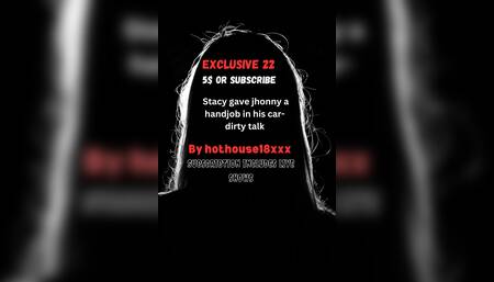 Exclusive 22 Stacy gave jhonny a handjob in his car dirty talk