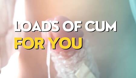 My Loads of Cum for You Homemade