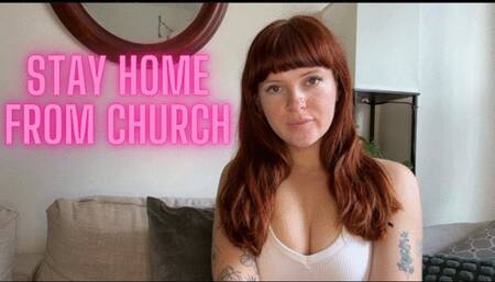 Stay Home From Church
