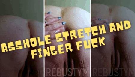 Asshole Stretch and Finger Fuck 720p