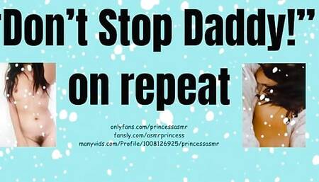 DON'T STOP DADDY! ASMR