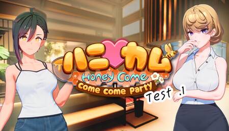 HoneyCome come come party part.1 Test