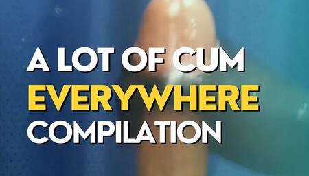 A Lot of Cum Everywhere Compilation