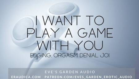 I Want to Play a Game With You - Erotic Audio with Edging and Orgasm Denial by Eve's Garden