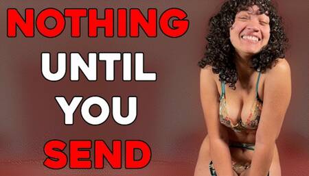 Nothing Until You Send - FINDOM, BRAT GIRLS by Goddess Ada