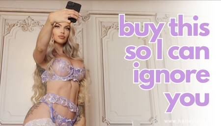 Buy this so I can Ignore You