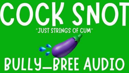 Cock Snot Audio