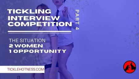 Tickling Interview Competition - Part 4
