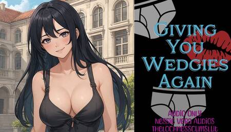 Giving You Wedgies Again