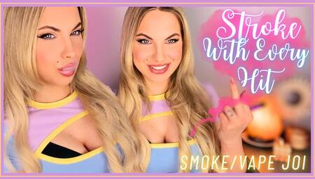 Stroke With Every Hit - Smoke Vape Bratty JOI 720WMV