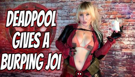 Deadpool Gives A Burping JOI