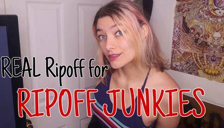 REAL Ripoff for Ripoff Junkies