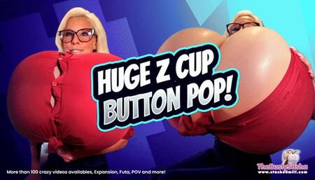 Huge Z Cup Expansion Button Pop!