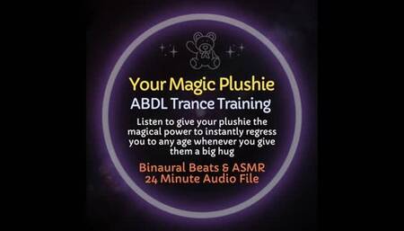 Your Magic Plushie ABDL Diaper Trance Training - Learn to instantly regress to any age you desire when you hug your magical stuffie