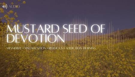 Mustard Seed Of Devotion (Audio Only)
