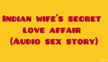 Indian wife's secret love affair (Audio sex story)